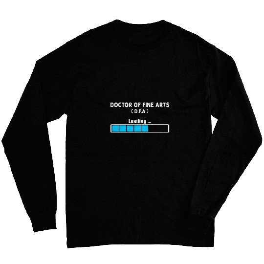 Doctor of Fine Arts Degree Loading DFA Student Men Women Long Sleeves
