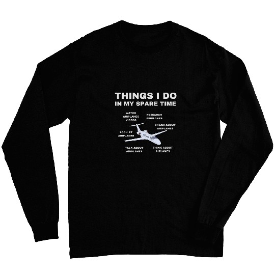 Mens Things I Do In My Spare Time Airplane Aviation Lover Pilot 1 Long Sleeves