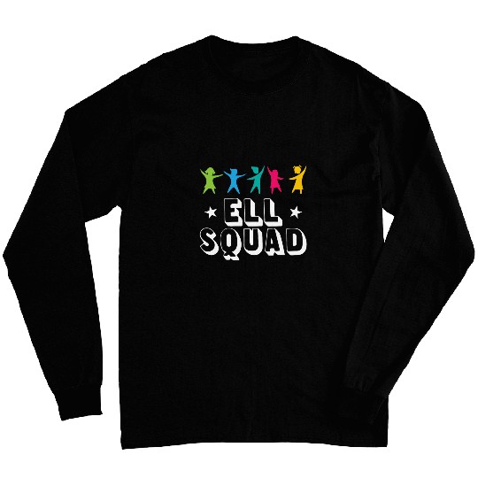 ELL Squad English Language Learner Student Teacher 1 Long Sleeves