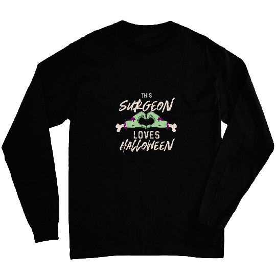 This Surgeon Loves Halloween Surgery Scary Surgical Doctor 2 Long Sleeves