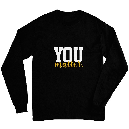 Teacher Social Worker You Matter 2 Long Sleeves