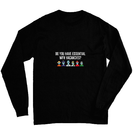 Do You Have WFH Vacancies Frontliner Memes Frontline Worker Long Sleeves