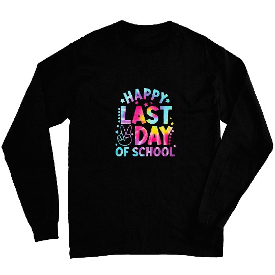 Tie Dye Happy Last Day of School Teacher Student Graduation Long Sleeves