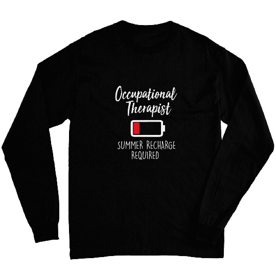 Occupational Therapist Summer Recharge Required School Long Sleeves