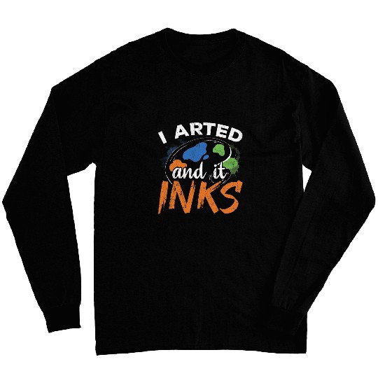 I arted and it inks painter sculptor sketching abstract Long Sleeves