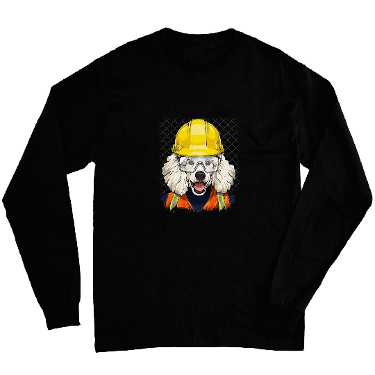 Construction Worker Poodle Laborer Animal Pet Dog Lover Long Sleeves