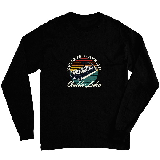 Caddo Lake Lake Life Living The Lake Life Boating Long Sleeves