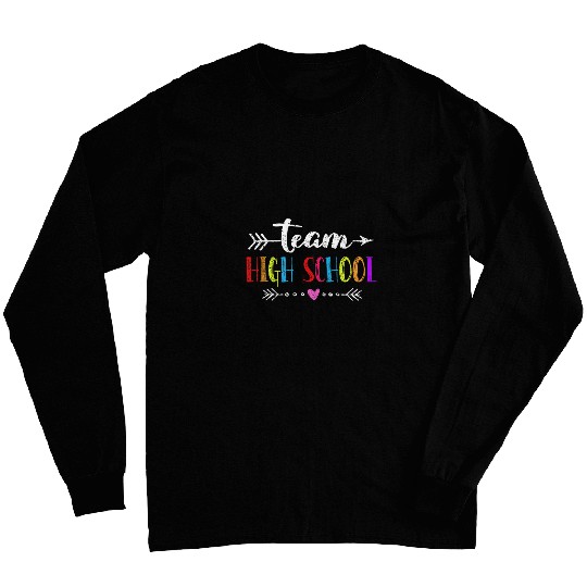 Team High School Teacher Student Funny Back To School Gift 3 Long Sleeves