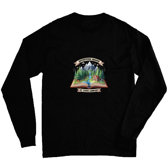 Adventure Begins At Your Library Book Lover Camping Lovers Long Sleeves