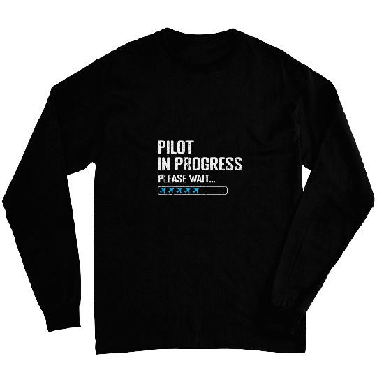 Pilot In Progress Please Wait Loading Airline Aviation Long Sleeves