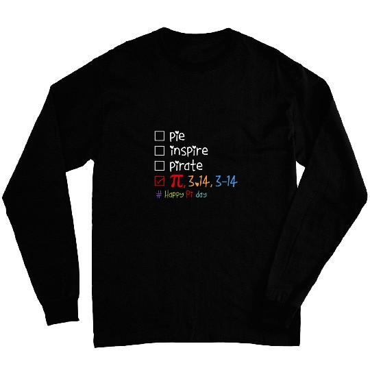 Funny Pi Day T quote Pi day 314 march Math teacher Science Long Sleeves