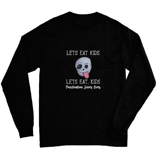 Scary Lets Eat Kids Punctuation Saves Lives Halloween Long Sleeves