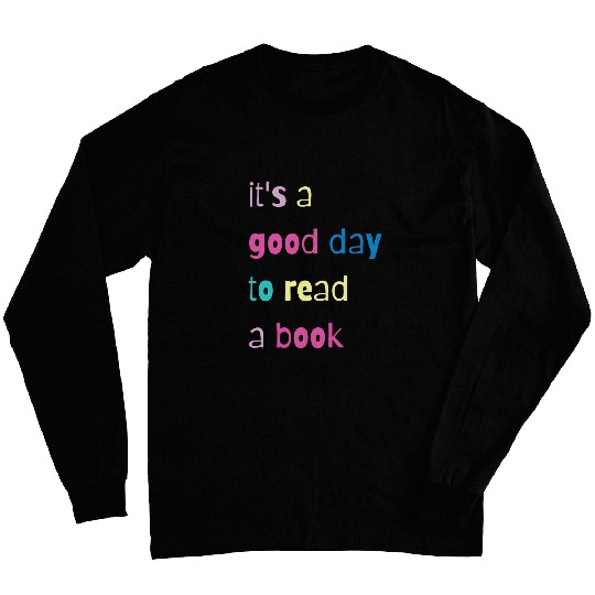 Its a good day to read a book Reading Teacher Long Sleeves