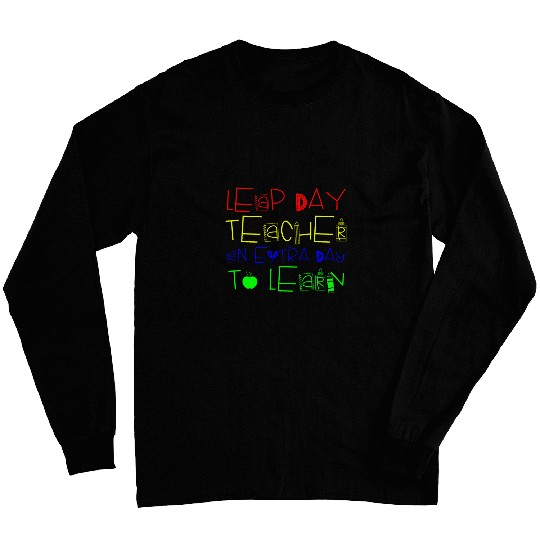 Leap Day Teaching Feb February 29th Pre K Teacher Long Sleeves