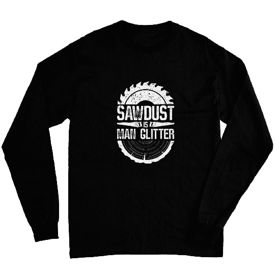 Sawdust Woodcutter Lumberman Forestry Worker Forest 9 Long Sleeves
