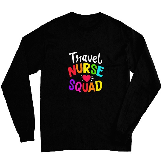 Travel nurses Squad Proud healthcares Worker Nursing Apparel Long Sleeves