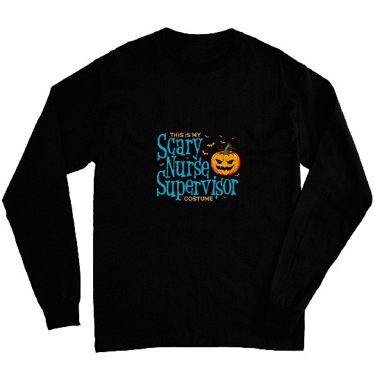This is Scary nurses Supervisor Halloween s For Women Long Sleeves