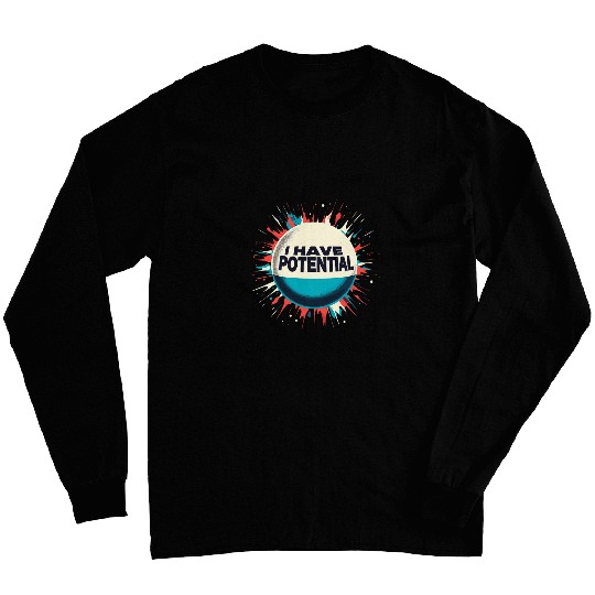 I Have Potential Funny Energy Physics Student Sports Ball Long Sleeves