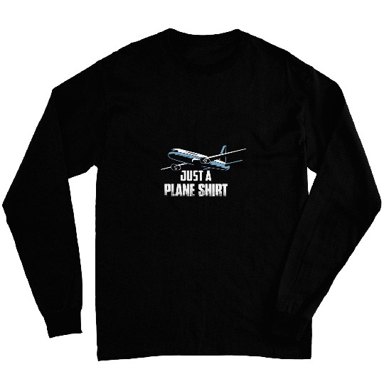 Just A Plane Airline Pilot Aviation Long Sleeves