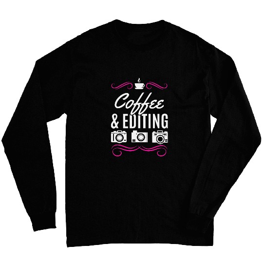 Photography Coffee Editing Photograph Camera Photographer Long Sleeves
