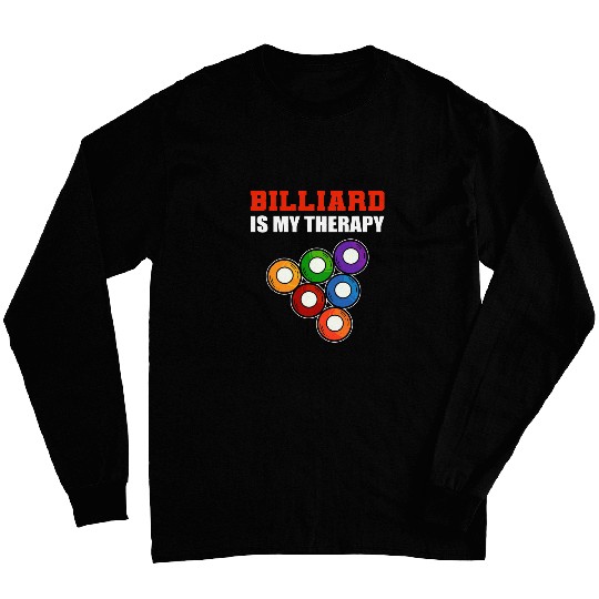Billiard is My Therapy Billard Pool Player Long Sleeves