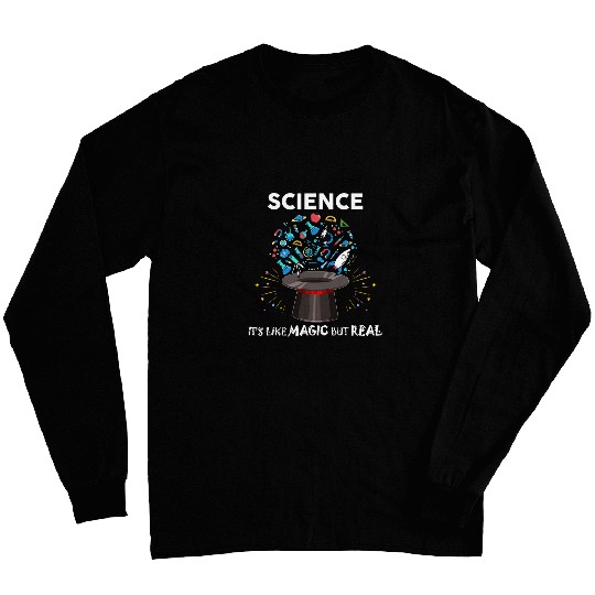 Science Its Like Magic But Real Chemistry Sorcery Long Sleeves