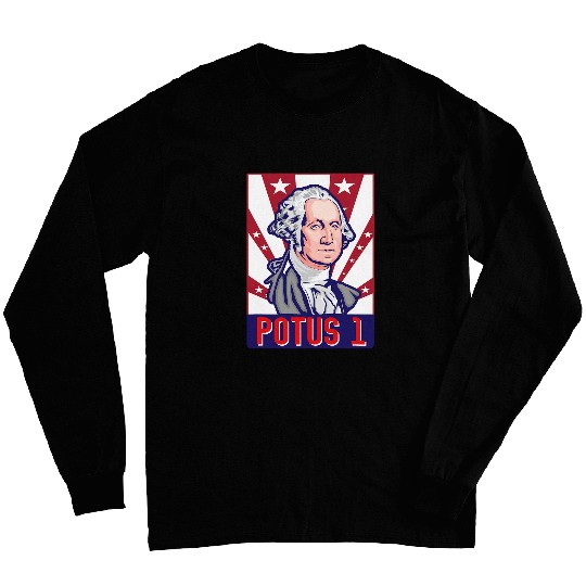 Potus 1 4th Of July First President George Washington Long Sleeves