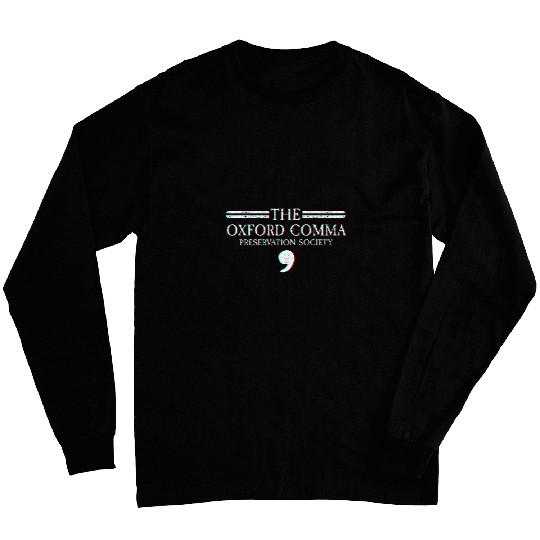 Oxford Comma Preservation Society Funny Oxford Comma Long Sleeves