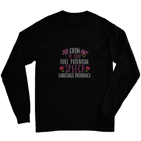 Speech Therapy Grow To Your Full Potential Speech Pathology Long Sleeves