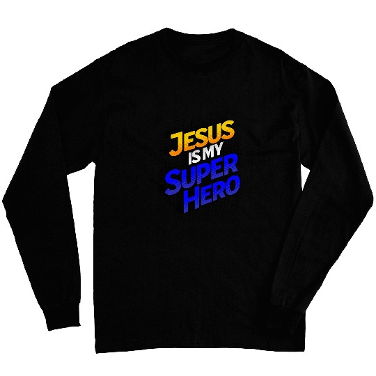Jesus Is My Superhero Comic Book Christian Long Sleeves