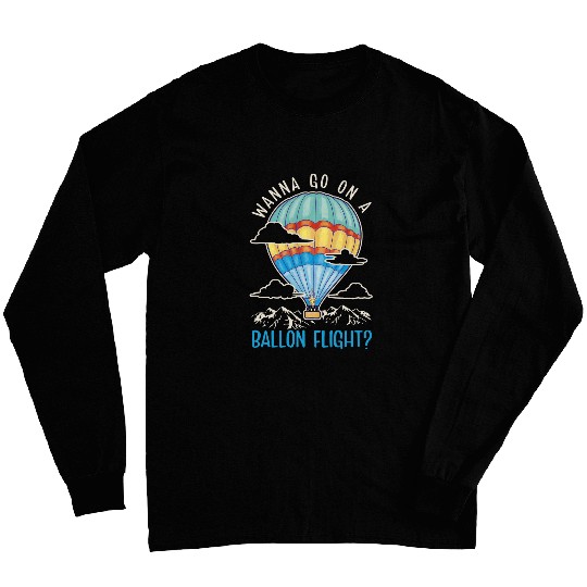 Wanna go on a ballon flight Balloonist Hot Air Balloon Long Sleeves