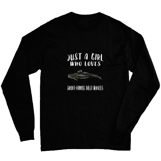 Im Just A Girl Who Loves Short Finned Pilot Whale Lover Long Sleeves