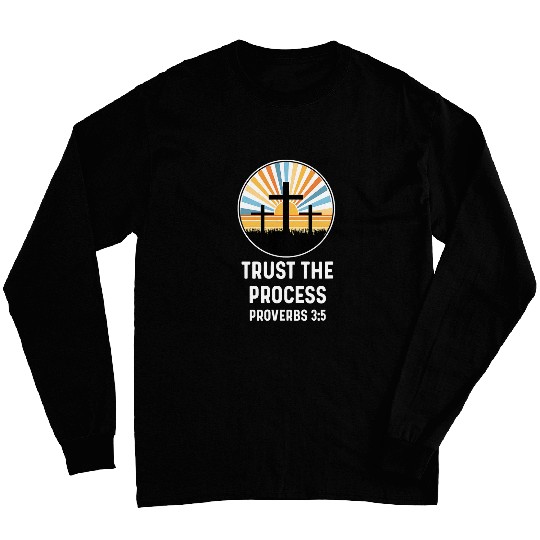 Proverbs 35 3 5 God Jesus Religious Quote Trust The Process 2 Long Sleeves