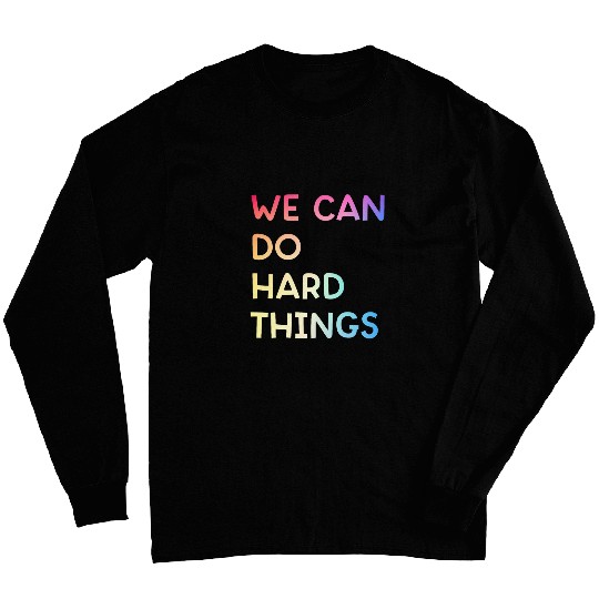 We Can Do Hard Things Pastel Motivational Back to School Day Long Sleeves