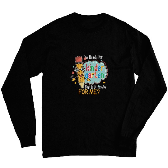 Im Ready For Kindergarten Back to School Student Teacher Long Sleeves