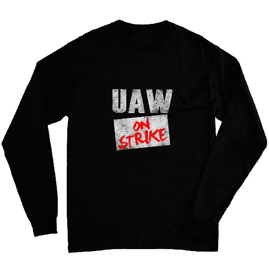 UAW On Strike United Auto Worker Union UAW Strike Red Long Sleeves