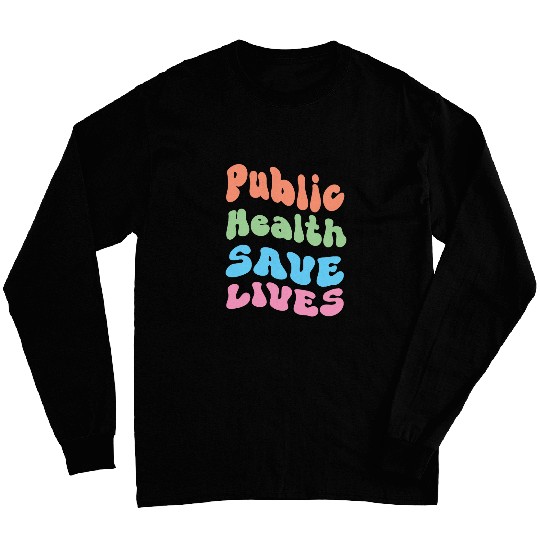 Public health saves lives Nursing Worker Doctor Long Sleeves