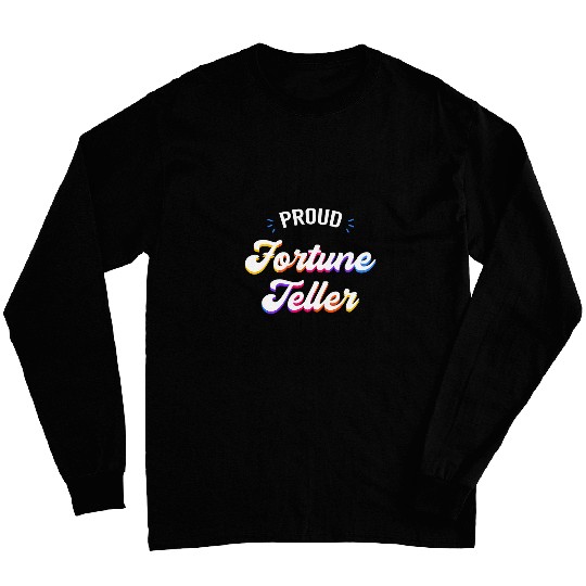 Proud Fortune Teller Job Long Sleeves