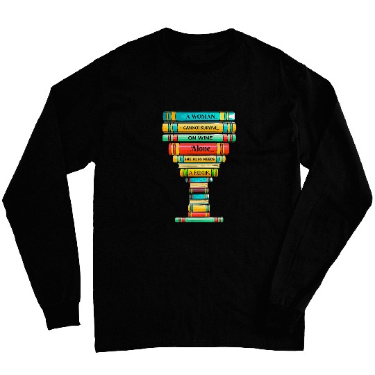 Funny Reader Addict Book Lovers Wines Drinking Women Long Sleeves