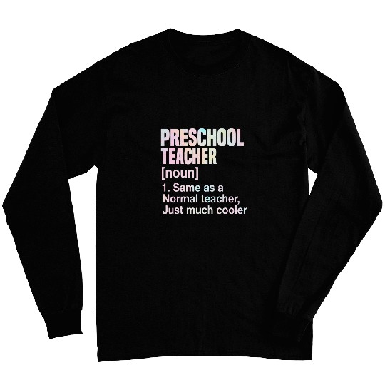 Preschool Definition Funny Teachers student Back to School Long Sleeves