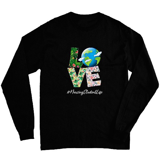 Nursing Student Love World Earth Day 52nd Anniversary Long Sleeves