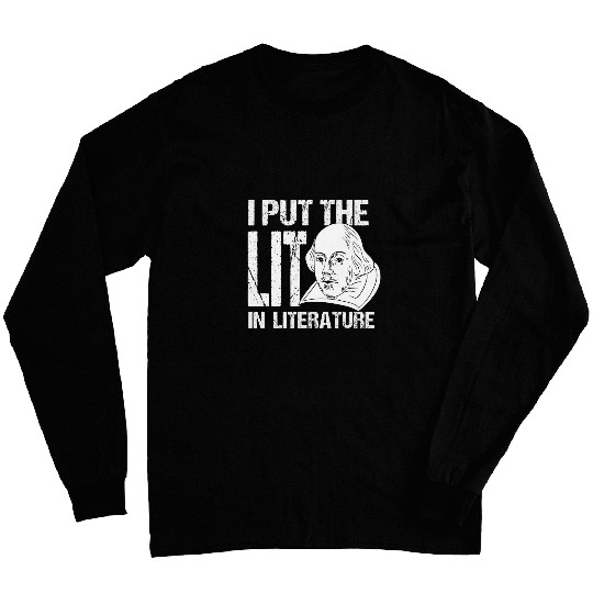 I Put The Lit In Literature Book Lover Reading Long Sleeves