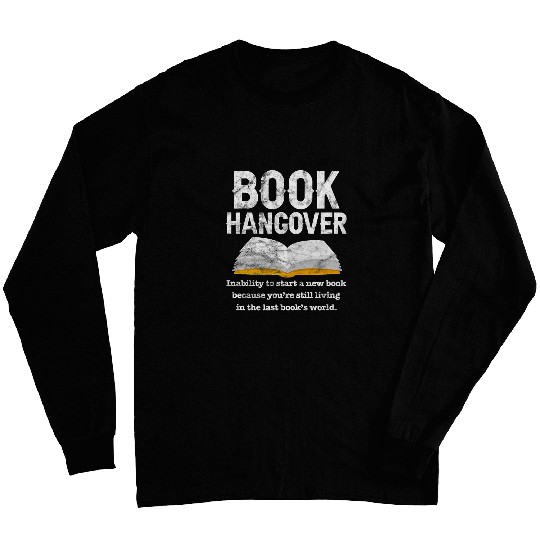 Book Hangover Reading Reader Bookworm Librarian Distressed Long Sleeves