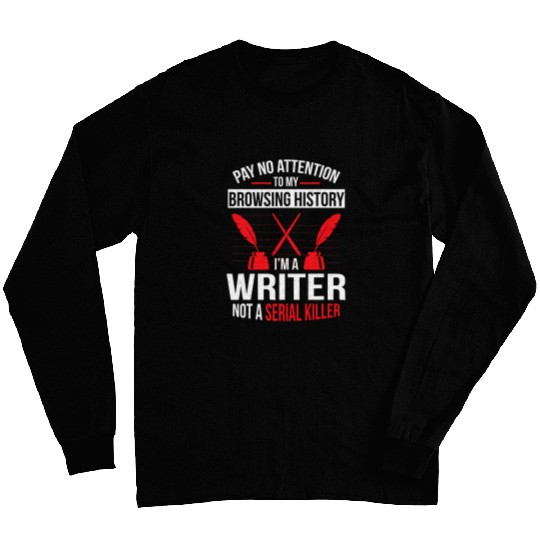 Im A Writer Not A Serial Killer Funny Writer Long Sleeves