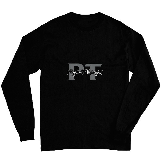 PT Rehab Physical Therapy Recover Physical Therapist Long Sleeves