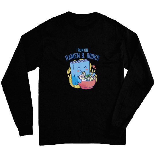 I Run On Ramen Books Books Long Sleeves