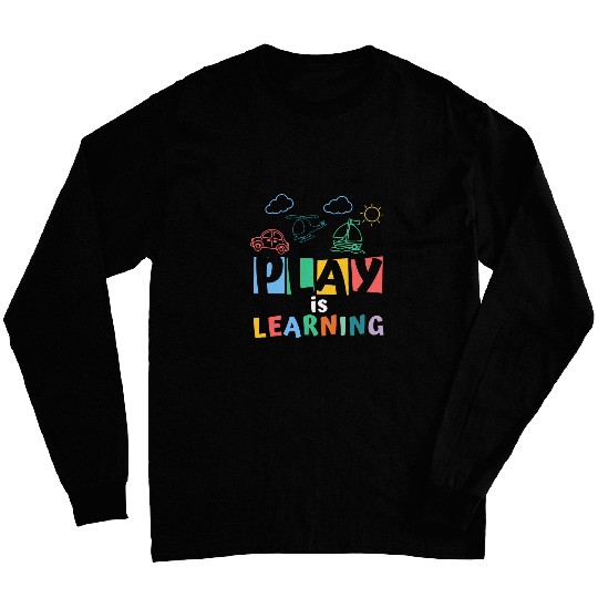 Play Is Learning Special Education Teacher Long Sleeves