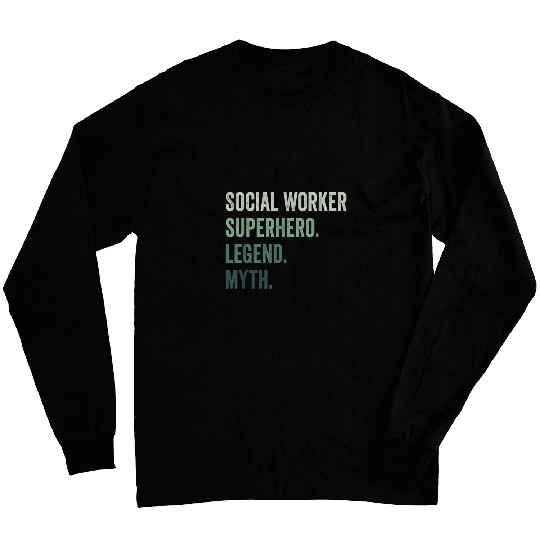 Social Worker Superhero Legend Myth Funny Long Sleeves