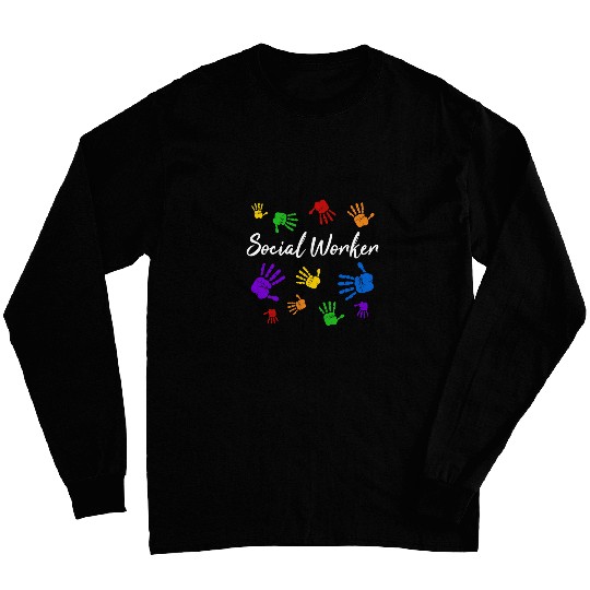 Social Worker Rainbow Hands Inspirational Quote Social Work Long Sleeves