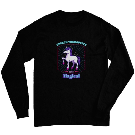 Speech Therapists Are Magical medicals Staff Speech Therapy Long Sleeves